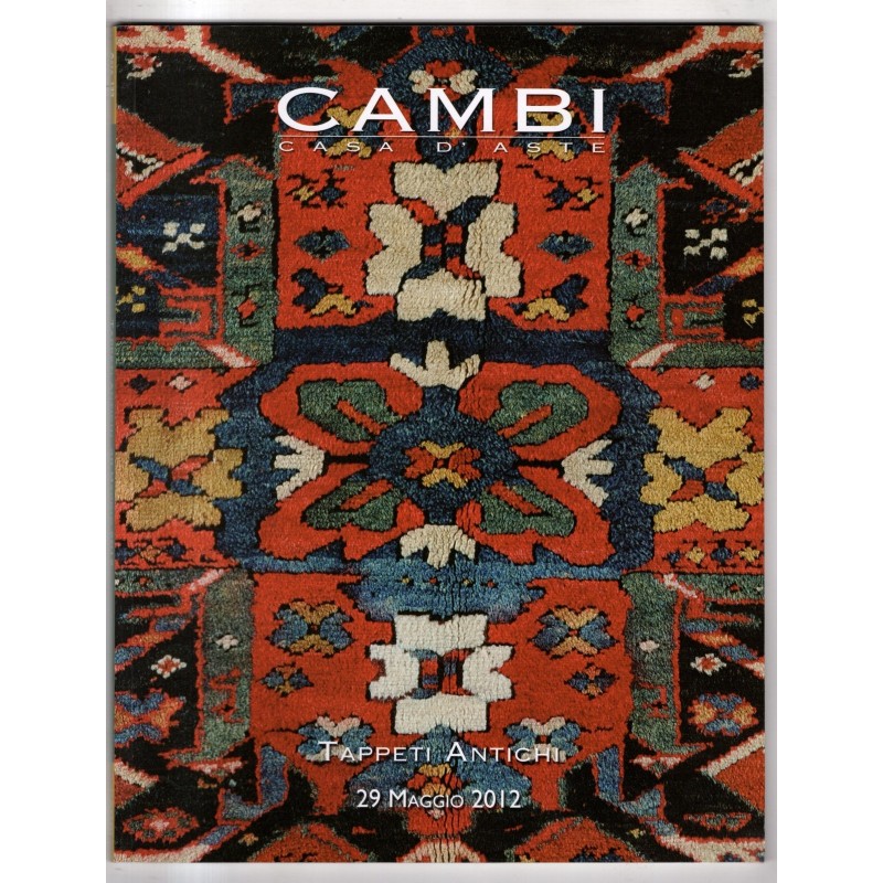 CAMBI. GENOVA. TAPPATI ANTICHI. CATALOGO ASTA 29 MAGGIO 2012.