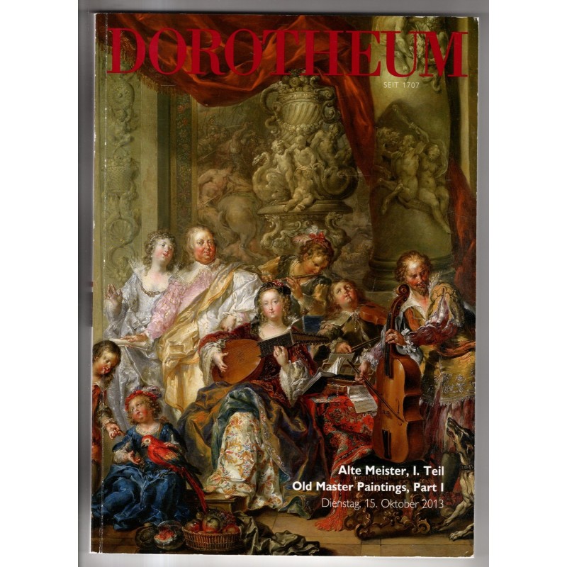 DOROTHEUM. WIEN. ALTE MEISTER I PART I. CATALOGO ASTA 15 OKTOBER 2013.
