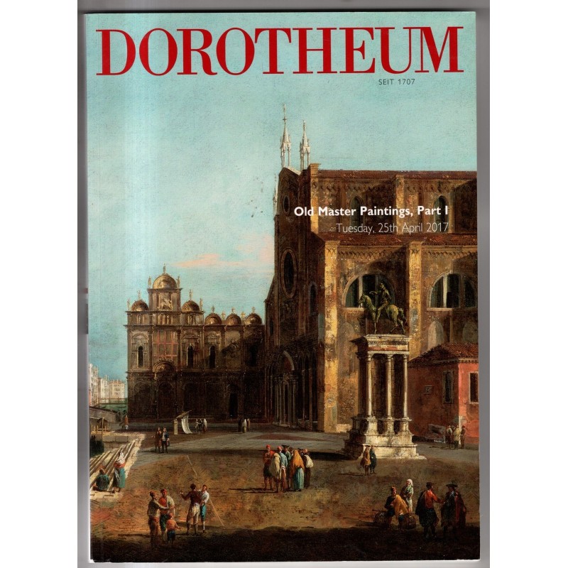 DOROTHEUM. WIEN. OLD MASTER PAINTINGS PART I. CATALOGO ASTA 25 APRIL 2017.