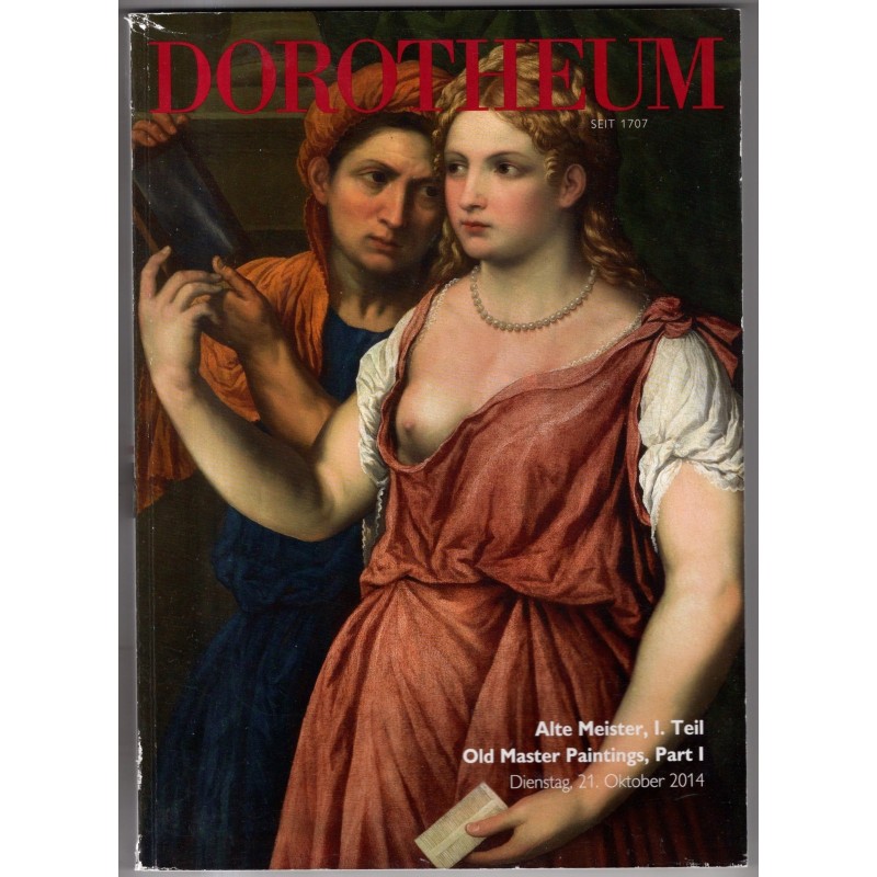 DOROTHEUM. WIEN. ALTE MEISTER I PART I. CATALOGO ASTA 21 OKTOBER 2014.