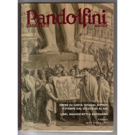 PANDOLFINI. FIRENZE. OPERE SU CARTA. CATALOGO ASTA 14-15 APRILE 2021.