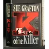 K COME KILLER