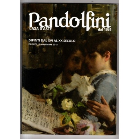 PANDOLFINI. FIRENZE. DIPINTI DAL XIV AL XX SEC. CATALOGO ASTA 17 NOV 2015.