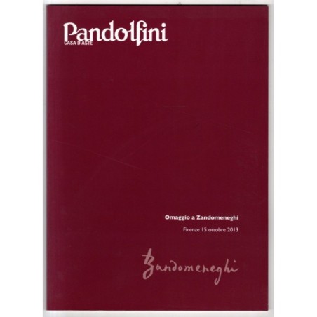 PANDOLFINI. FIRENZE. OMAGGIO A ZANDOMENEGHI. CATALOGO ASTA 15 OTT 2013.