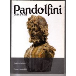 PANDOLFINI. FIRENZE. REPERTI ARCHEOLOGICI. CATALOGO ASTA 9 MAGGIO 2007.