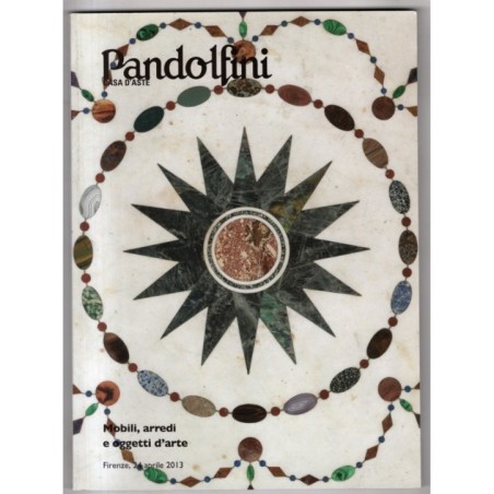 PANDOLFINI. FIRENZE. MOBILI ARREDI E OGGETTI D'ARTE. CATALOGO ASTA 24 APR 2013.