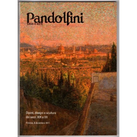 PANDOLFINI. FIRENZE. DIPINTI DISEGNI DEI SECC XIX E XX. CATALOGO ASTA DIC 2011.