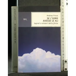 SE L'UOMO AVESSE LE ALI SEGRETI E MISTERI DELLA FISICA