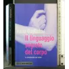 IL LINGUAGGIO SEGRETO DEL CORPO
