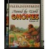 AROUND THE WORLD WITH THE GNOMES VOLUME 45