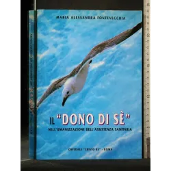 IL ''DONO DI SE'' NELL'UMANIZZAZIONE DELL'ASSISTENZA SANITARIA