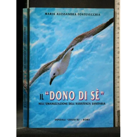 IL ''DONO DI SE'' NELL'UMANIZZAZIONE DELL'ASSISTENZA SANITARIA