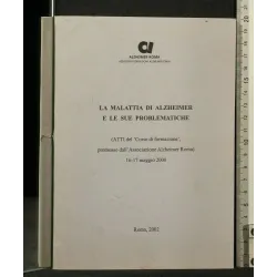 LA MALATTIA DI ALZHEIMER E LE SUE PROBLEMATICHE ATTI DEL CORSO