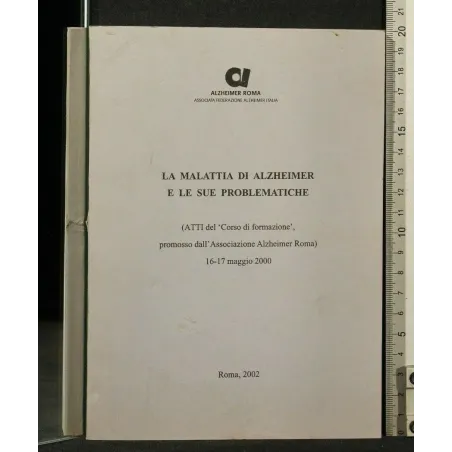 LA MALATTIA DI ALZHEIMER E LE SUE PROBLEMATICHE ATTI DEL CORSO