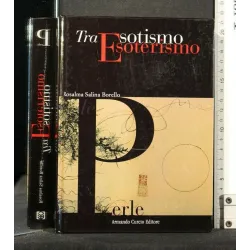 TRA ESOTISMO E ESOTERISMO