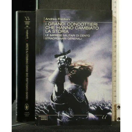 I GRANDI CONDOTTIERI CHE HANNO CAMBIATO LA STORIA