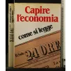 CAPIRE L'ECONOMIA COME SI LEGGE IL SOLE 24 ORE