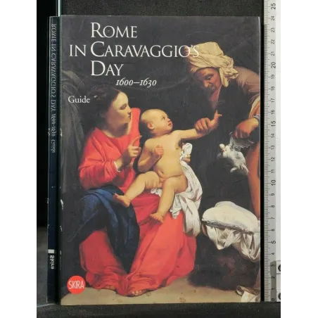 ROME IN CARAVAGGIO'S DAY 1600-1630 GUIDE