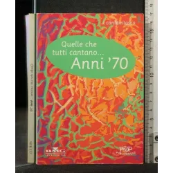QUELLE CHE TUTTI CANTANO...ANNI '70