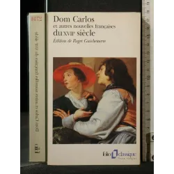 DOM CARLOS ET AUTRES NOUVELLES FRANCAISES DU XVII° SIECLE