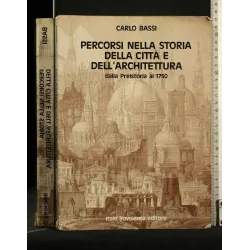 PERCORSI NELLA STORIA DELLA CITTA' E DELL'ARCHITETTURA
