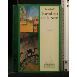 I CAVALIERI DELLA SETE