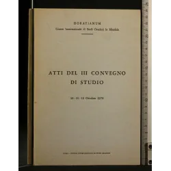 ATTI DEL III CONVEGNO DI STUDIO HORATIANUM 10-11-12 OTTOBRE 1970