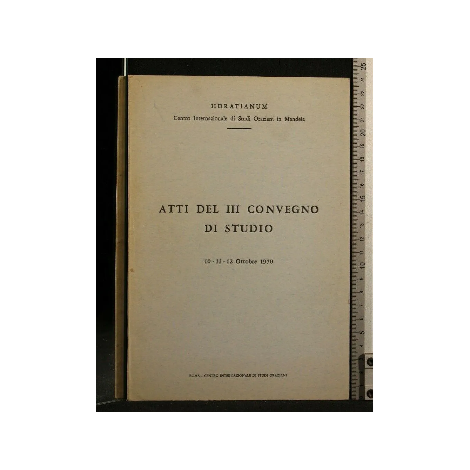 ATTI DEL III CONVEGNO DI STUDIO HORATIANUM 10-11-12 OTTOBRE 1970