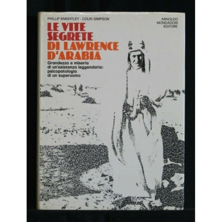 LE VITE SEGRETE DI LAWRENCE D'ARABIA