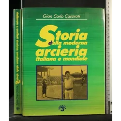 STORIA DELLA MODERNA ARCIERIA ITALIANA E MONDIALE