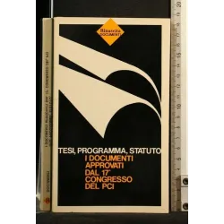 TESI, PROGRAMMA, STATUTO I DOCUMENTI APPROVATI DAL 17° CONGRESSO