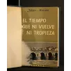 EL TIEMPO QUE NI VUELVE NI TROPIEZA