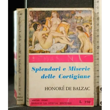 SPLENDORI E MISERIE DELLE CORTIGIANE VOLUME 1