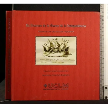 UN VETERANO DE LA GUERRA DE LA INDEPENDENCIA MEMORIAS DE JULIAN