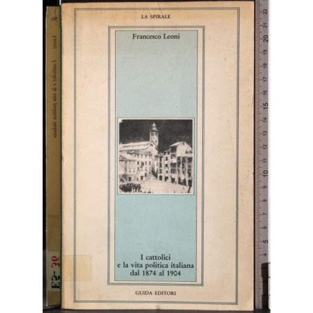 I Cattolici e la vita politica Italian dal 1874-1904