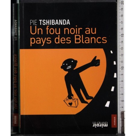 Un fou noir au pays des Blancs