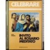 Celebrare. Invito al rosario meditato