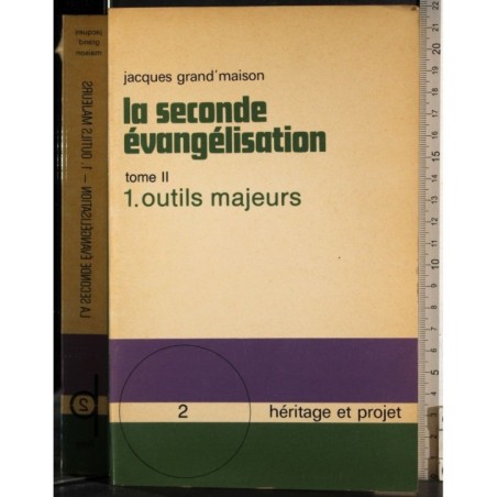 La seconde evangelisation. Tome II. 1 Outils Majeurs
