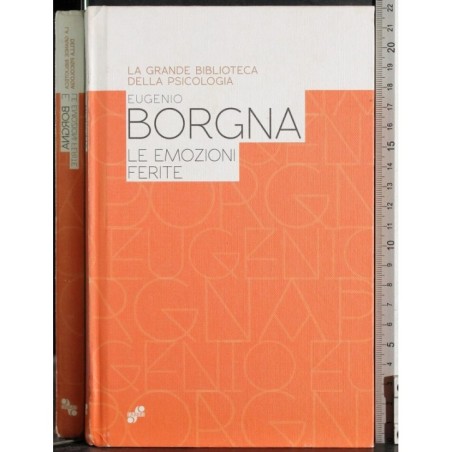 Grande Biblioteca della psicologia. Le emozioni ferite