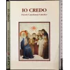 Io credo. Piccolo Catechismo Cattolico