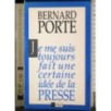 Je me suis toujours fait une certaine idee de la presse