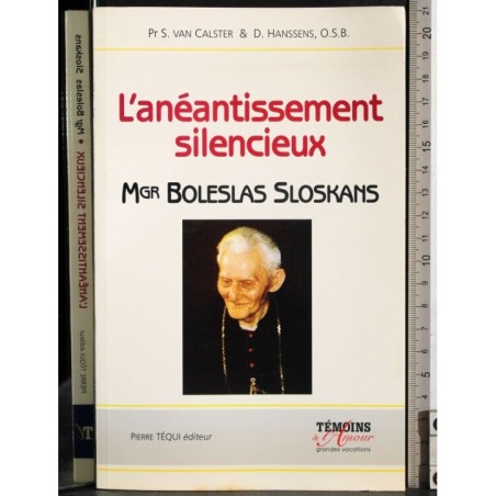L'aneantissement silencieux. Mgr Boleslas Sloskans