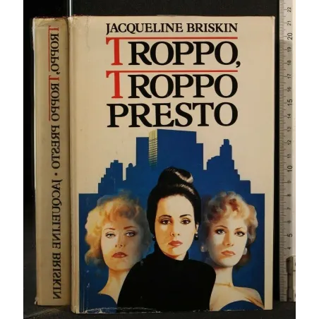 TROPPO, TROPPO PRESTO