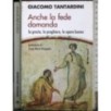 Anche la fede domanda