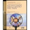 Ottant'anni della raduo del Papa. Vol 1-2