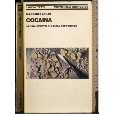 Cocaina. Storia effetti cultura esperienze
