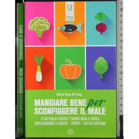 Mangiare bene per sconfiggere il male