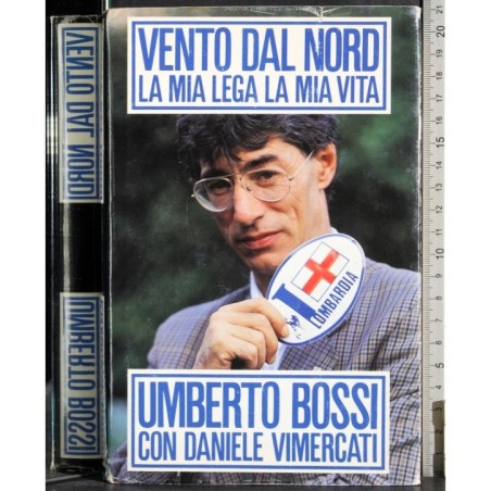 Vento del nord. La mia lega la mia vita