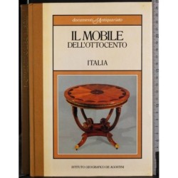Documenti d'antiquariato. Mobile dell'Ottocento. Italia