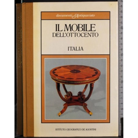 Documenti d'antiquariato. Mobile dell'Ottocento. Italia